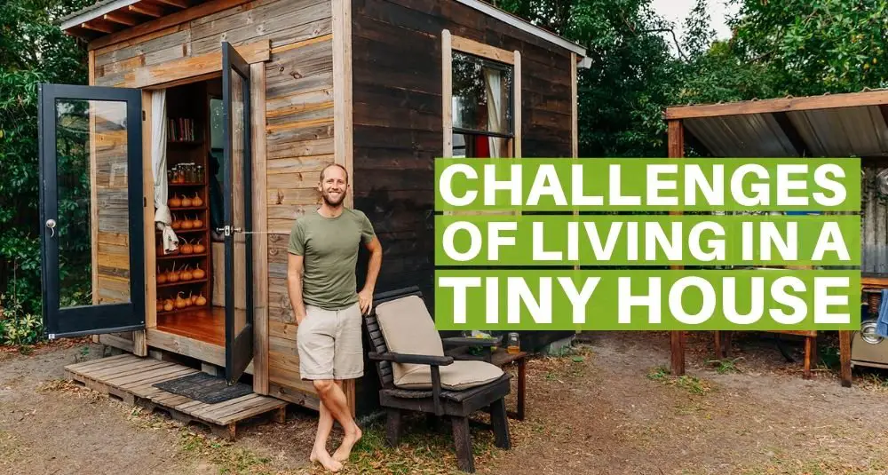 What Are The Challenges Of Living In A Tiny Home?