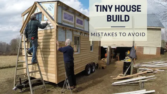 What Are The Common Mistakes When Building A Tiny Home?